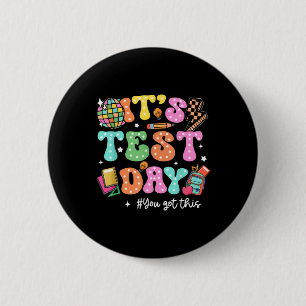 Funny Testing Day Its Test Day You Got This Teache 6 Cm Round Badge