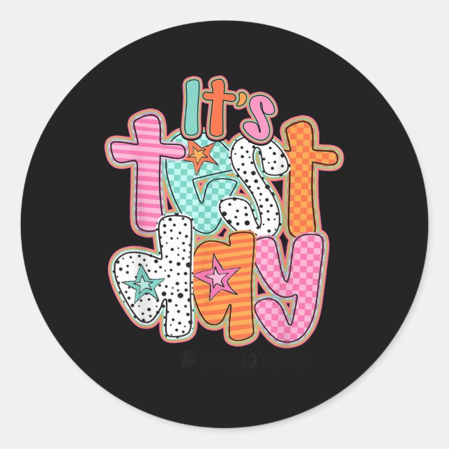 Funny Testing Day Its Test Day You Got This Teache Classic Round Sticker (Front)