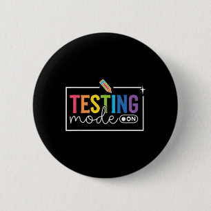 Funny Testing Mode On Testing Day Motivational Tea 6 Cm Round Badge