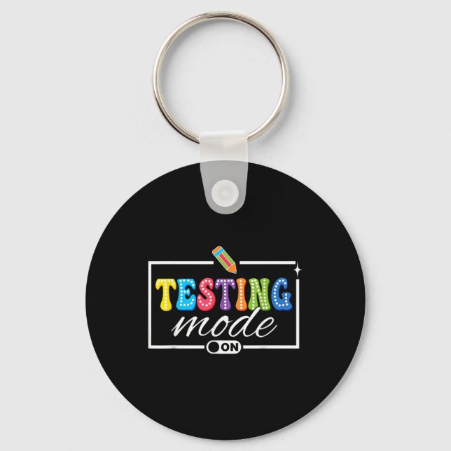 Funny Testing Mode On Testing Day Motivational Tea Key Ring (Front)