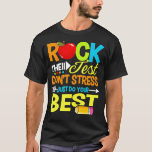 Funny Testing Teacher Rock The Test Teaching Stude T-Shirt