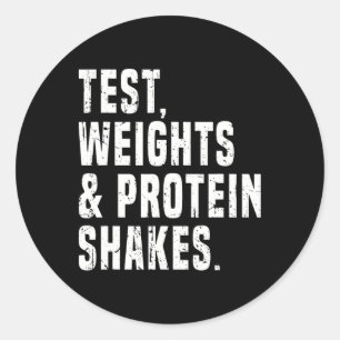 Funny Testosterone Test Steroid Humour Bodybuildin Classic Round Sticker