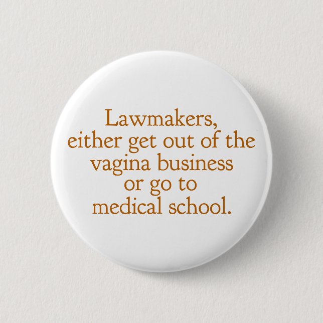 Funny Texas Abortion Laws Pro Choice Women Quote 6 Cm Round Badge (Front)