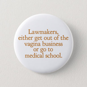 Funny Texas Abortion Laws Pro Choice Women Quote 6 Cm Round Badge
