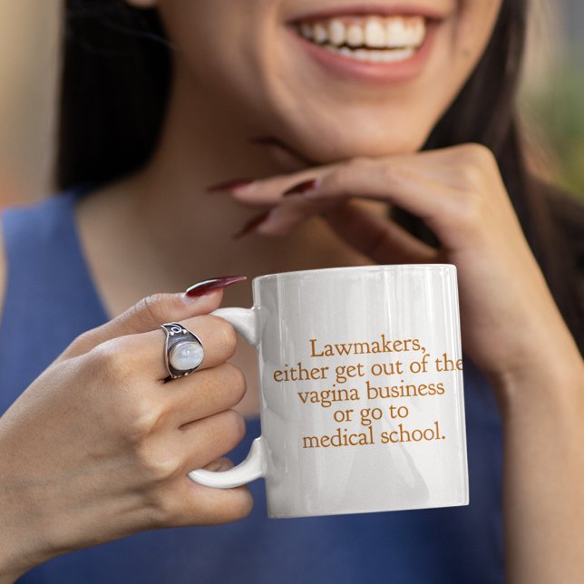 Funny Texas Abortion Laws Pro Choice Women Quote Coffee Mug (Creator Uploaded)