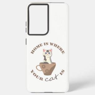 Funny text Home is where your cat is in cup Samsung Galaxy Case