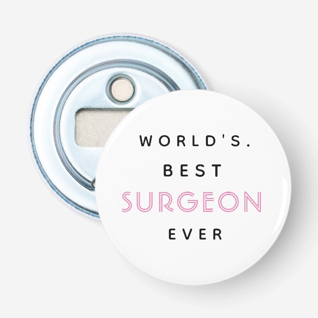 Funny Text | World's Best Surgeon Ever | Gift  Bottle Opener (Front)