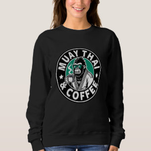 Funny Thai Boxing Muay Thai And Coffee Sweatshirt