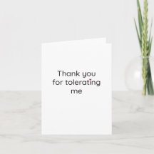 Funny Thank You Card 'Thank you for tolerating me'