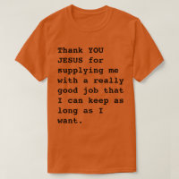 Funny "Thank YOU JESUS for...really good job"