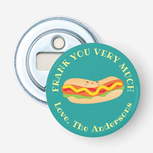 Funny Thank You Very Much Frank You Hot Dog Pun Bottle Opener (Front)