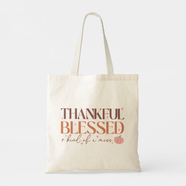 Funny "Thankful, Blessed and Kind Of A Mess" Quote Tote Bag (Back)