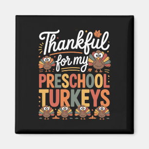 Funny Thankful For My Preschool Turkeys Thanksgivi Magnet
