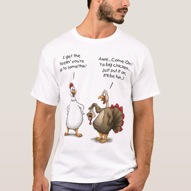 Funny Thanksgiving Big Chicken It ll Be Fun Turkey T-Shirt (Front)