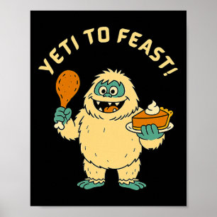 Funny Thanksgiving Bigfoot Turkey And Pumpkin Pie  Poster