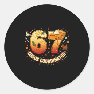 Funny Thanksgiving Chaos Coordinator 67 Meme Fall  Classic Round Sticker