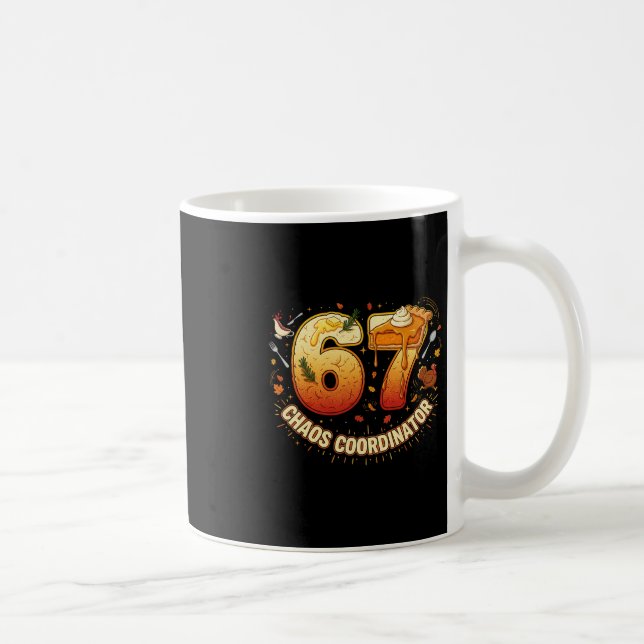 Funny Thanksgiving Chaos Coordinator 67 Meme Fall  Coffee Mug (Right)
