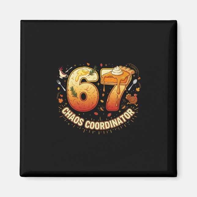 Funny Thanksgiving Chaos Coordinator 67 Meme Fall  Magnet (Front)