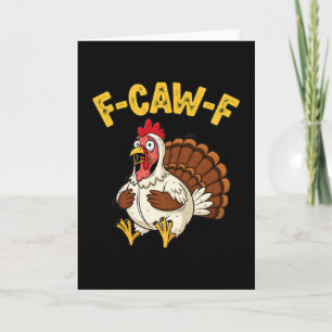 Funny Thanksgiving Chicken Turkey Humor F-caw-f  Card