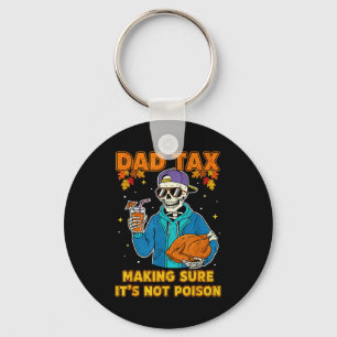 Funny Thanksgiving Dad Tax Skeleton Turkey Day Foo Key Ring