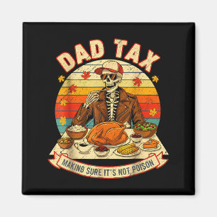 Funny Thanksgiving Dad Tax Skeleton Turkey Day Foo Magnet