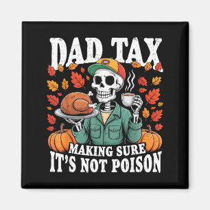 Funny Thanksgiving Dad Tax Skeleton Turkey Day Foo Magnet