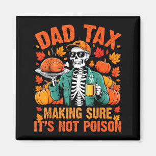 Funny Thanksgiving Dad Tax Skeleton Turkey Day Foo Magnet