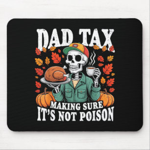 Funny Thanksgiving Dad Tax Skeleton Turkey Day Foo Mouse Pad
