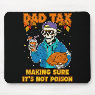 Funny Thanksgiving Dad Tax Skeleton Turkey Day Foo Mouse Pad