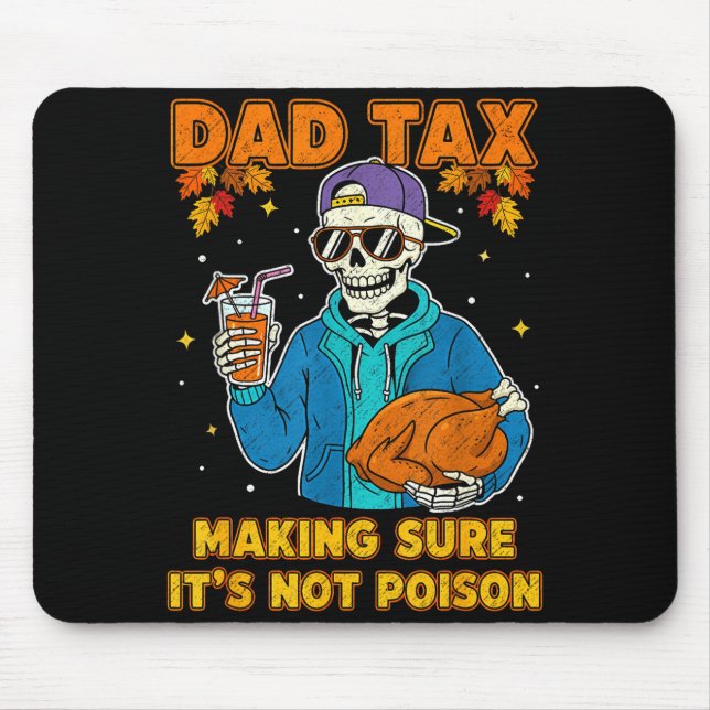 Funny Thanksgiving Dad Tax Skeleton Turkey Day Foo Mouse Pad (Front)