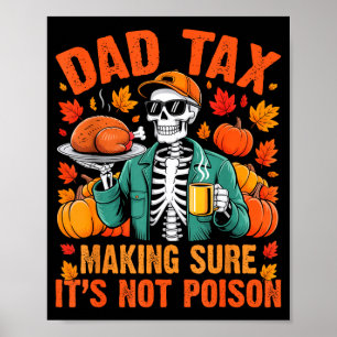 Funny Thanksgiving Dad Tax Skeleton Turkey Day Foo Poster