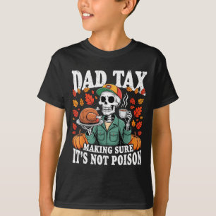 Funny Thanksgiving Dad Tax Skeleton Turkey Day Foo T-Shirt