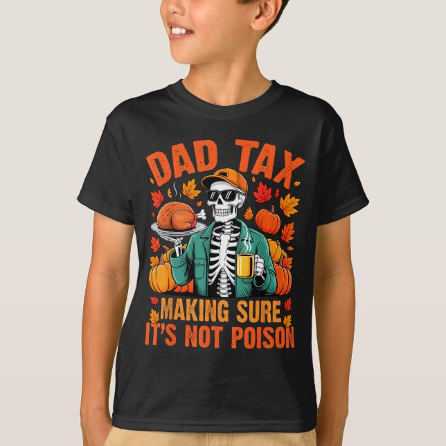 Funny Thanksgiving Dad Tax Skeleton Turkey Day Foo T-Shirt (Front)