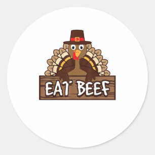 Funny Thanksgiving Eat Beef Turkey Humour Gift Classic Round Sticker