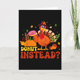 Funny Thanksgiving Fall Pumpkin Doughnut Instead T Card