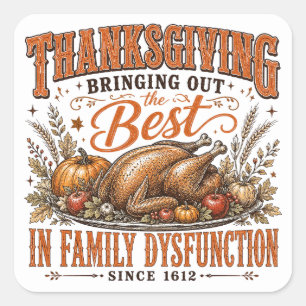Funny Thanksgiving Family Dysfunction Quote Humor Square Sticker