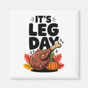 Funny Thanksgiving Festive Turkey Leg Day Turkey D Magnet