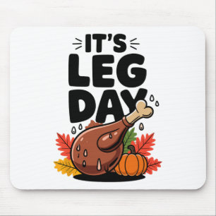 Funny Thanksgiving Festive Turkey Leg Day Turkey D Mouse Pad