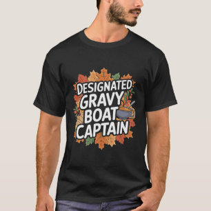 Funny Thanksgiving Food - Gravy Boat Captain T-Shirt