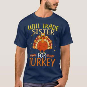 Funny Thanksgiving for Kids Will Trade Sister for T-Shirt