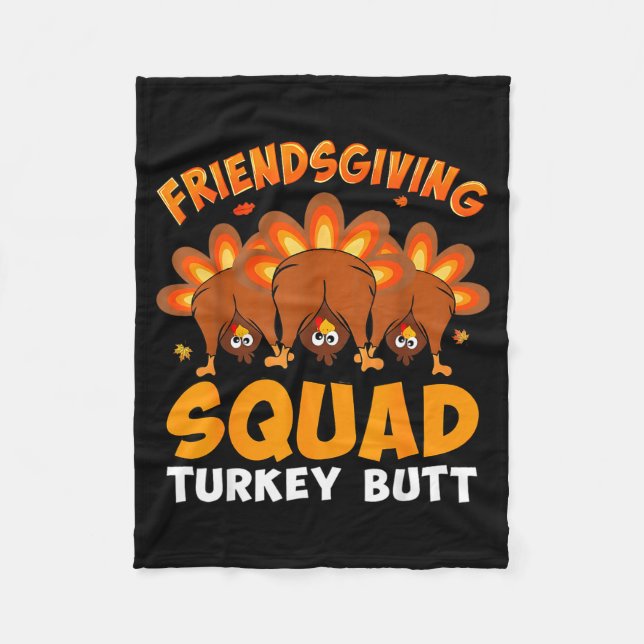 Funny Thanksgiving Friendsgiving Squad Turkey Butt Fleece Blanket (Front)