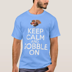 Funny Thanksgiving Gift Keep Calm and Gobble On Tu T-Shirt