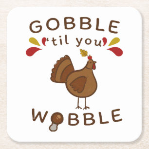 Funny Thanksgiving - GOBBLE TILL YOU WOBBLE Square Paper Coaster