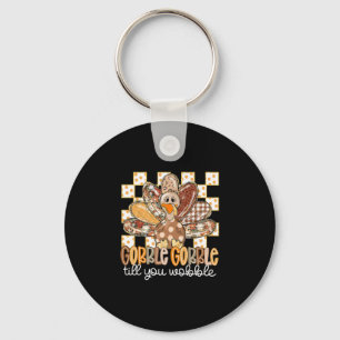 Funny Thanksgiving Gobble Till You Wobble Turkey F Key Ring