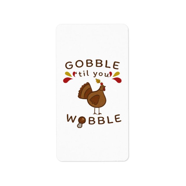 Funny Thanksgiving - GOBBLE TILL YOU WOBBLE VINTAG Label (Front)