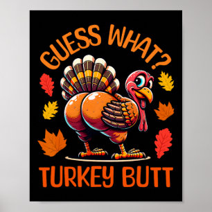 Funny Thanksgiving Guess What Turkey Butt 1 Poster