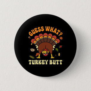 Funny Thanksgiving Guess What Turkey Butt Couples  6 Cm Round Badge