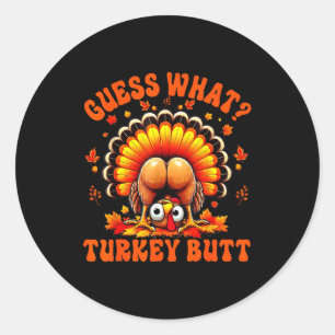 Funny Thanksgiving Guess What Turkey Butt Couples  Classic Round Sticker