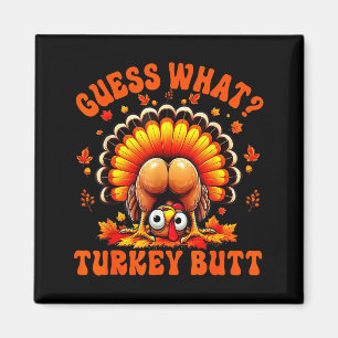 Funny Thanksgiving Guess What Turkey Butt Couples Magnet