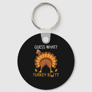 Funny Thanksgiving Guess What Turkey Butt Mens Wom Key Ring